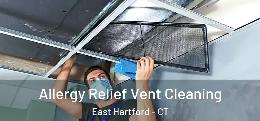  Allergy Relief Vent Cleaning East Hartford - CT