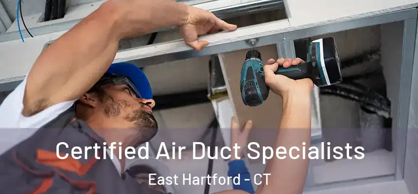 Certified Air Duct Specialists East Hartford - CT