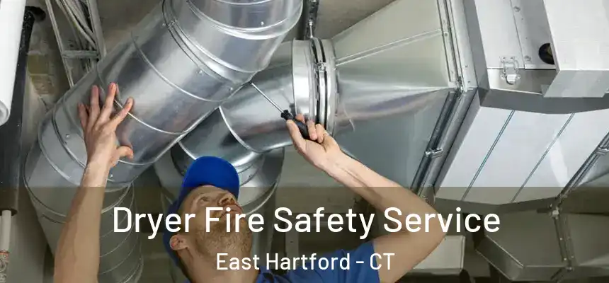  Dryer Fire Safety Service East Hartford - CT