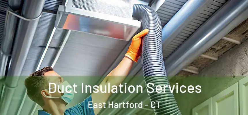 Duct Insulation Services East Hartford - CT