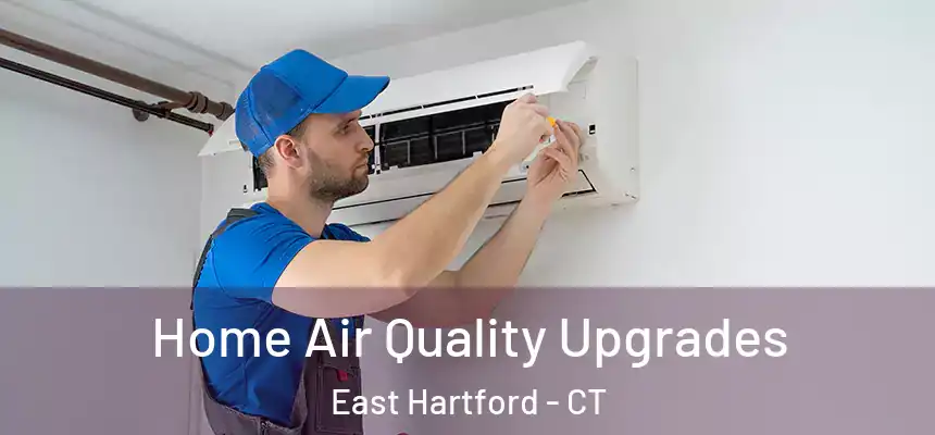  Home Air Quality Upgrades East Hartford - CT