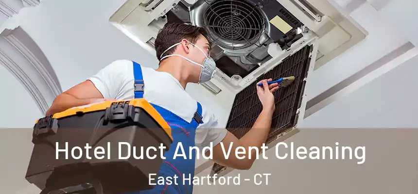  Hotel Duct And Vent Cleaning East Hartford - CT