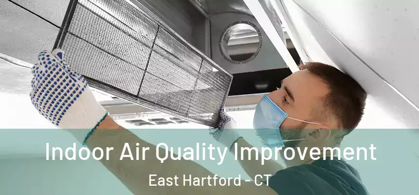 Indoor Air Quality Improvement East Hartford - CT