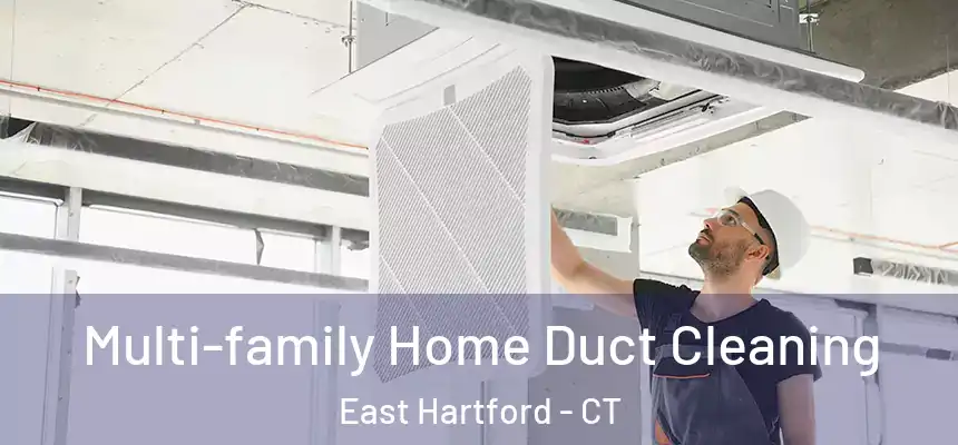  Multi-family Home Duct Cleaning East Hartford - CT