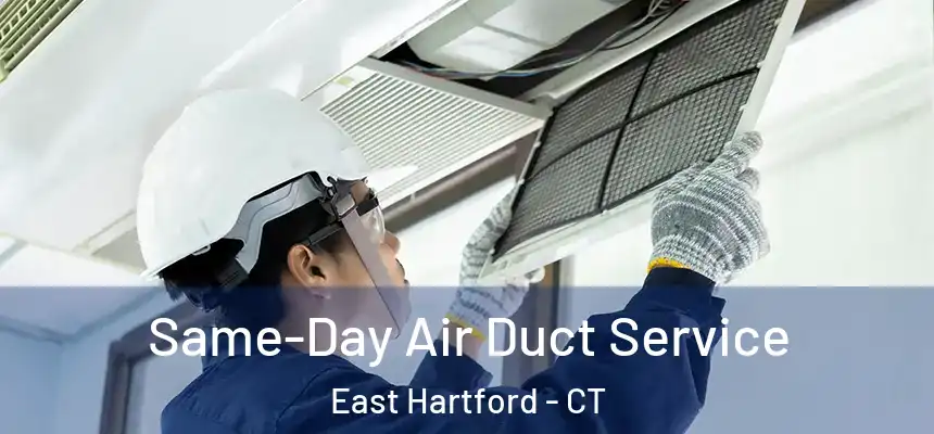 Same-Day Air Duct Service East Hartford - CT