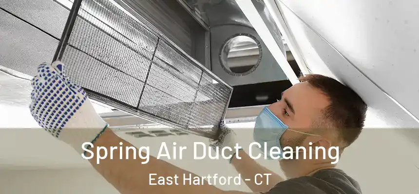  Spring Air Duct Cleaning East Hartford - CT